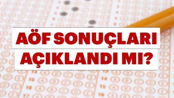 AÖF Sınav Sonuçları Ne Zaman Açıklanacak (12-13 Ocak 2019)